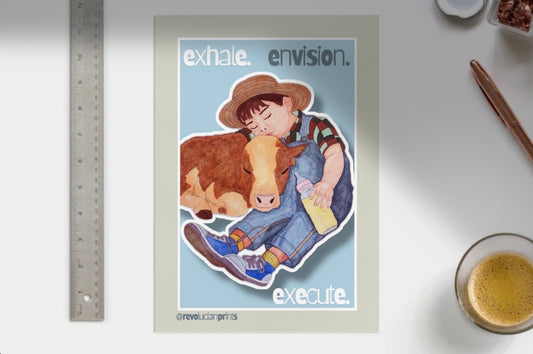 Exhale. Envision. Execute Unframed: PRINT ONLY