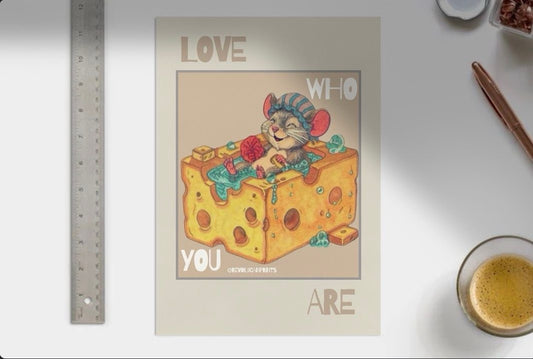 Love Who You Are Unframed: PRINT ONLY