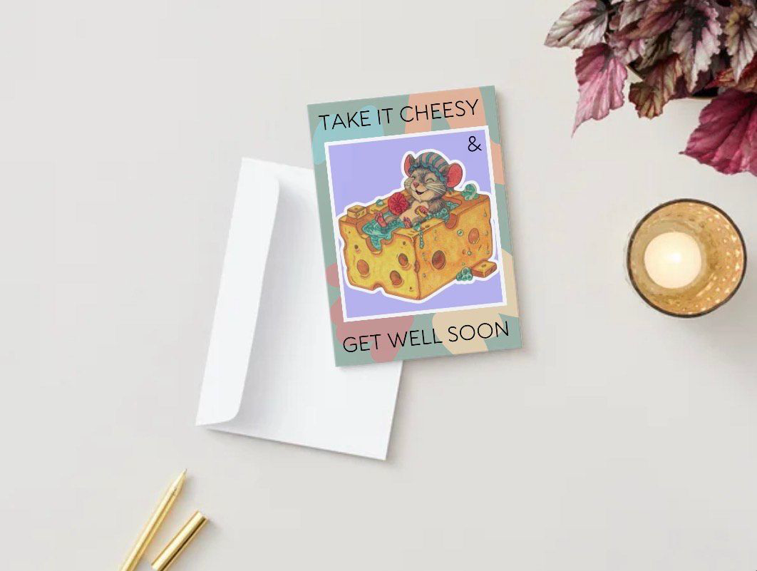 Take It Cheesy & Get Well Soon Card